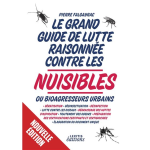 Le grand guide de lutte raisonnée contre les nuisibles ou bioagresseurs urbains 