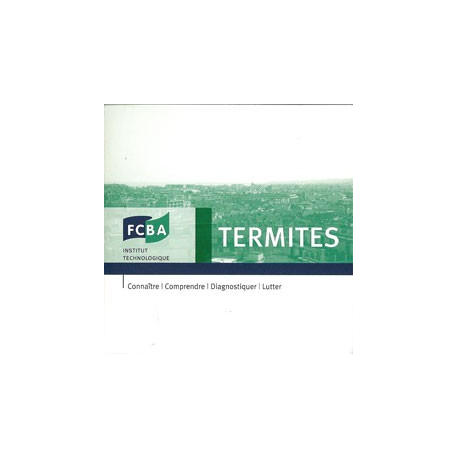 Termites connaitre, comprendre, diagnostiquer, lutter