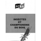 Insectes et champignons du bois