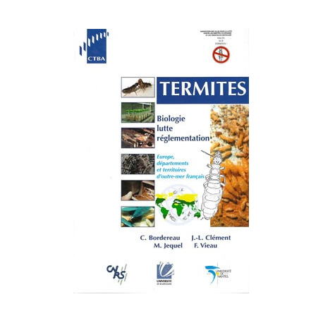 Termites: biologie, lutte, réglementation