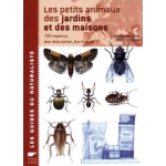 Les petits animaux des jardins et des maisons